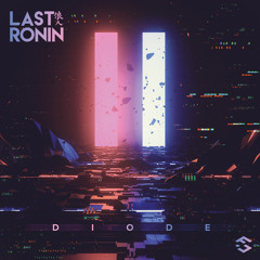 Last Ronin - Diode [Fatstep Release]