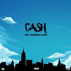Cash - "Got Yourself A Gun" Freestyle