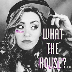 What The House? - RADREV 1 Hour