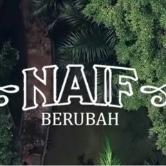 Naif - BERUBAH