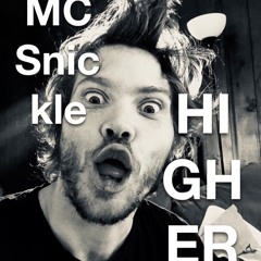 MC Snickle - Higher