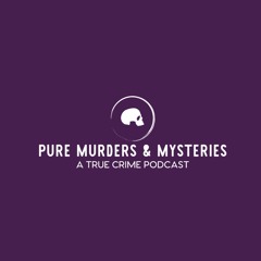 Pure Murders & Mysteries: Episode 4: "Did Jeffrey Dammer kill Adam Walsh?"