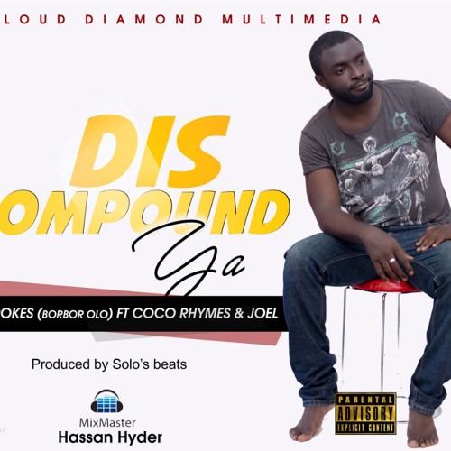 Stream Strokes ft Coco Rhymes & Jooel - Dis Compound Ya by Music Sparks  (Latest Sierra Leone Music) 🔥🇸🇱 | Listen online for free on SoundCloud