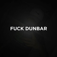 Fuck Dunbar