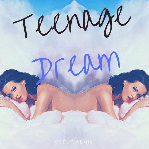 Teenage Dream (jstrain Remix)