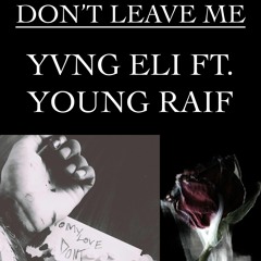 DEADROSE - DON'T LEAVE ME FT. YOUNG RAIF (PROD. RAIF)