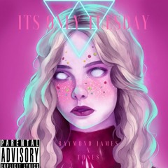 Its Only Tuesday Ft. Raymond James