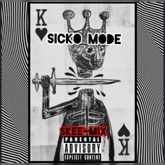 Sicko Mode Skee-Mix