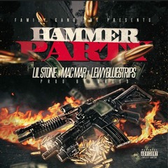 Hammer Party (Lil Stone x Mac Mar x Lewy Bluestrips)