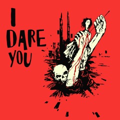 i dare you.