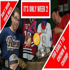 It's Week 2, Too Early To Crown A Champ Or Burn Your Nike's I SNM Sportz I 9.20.18