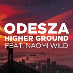 Odesza (feat. Naomi Wild) - Higher Ground (JAKE GUERCIA Remix)