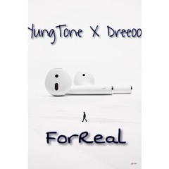 YungTone X Dreoo ForReal