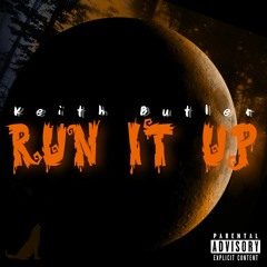 Keith Butler- Run it Up