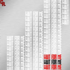 Wait For Me