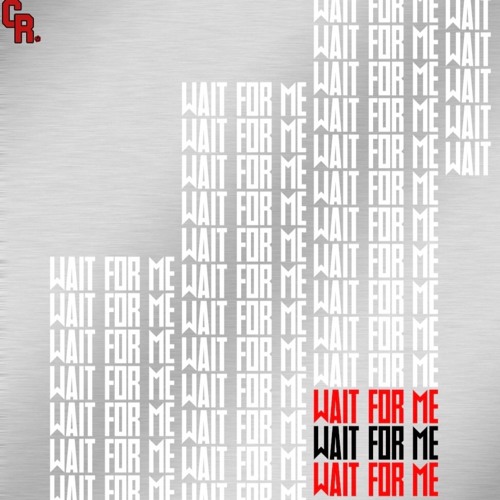 Wait For Me