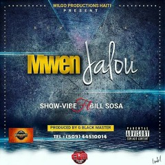 BILL SOSA - Mwen Jalou Ft.(SHOW-VIBE) [ Prod. G-black Master]