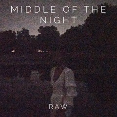 Middle Of The Night (Raw)