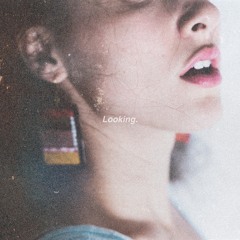 Looking