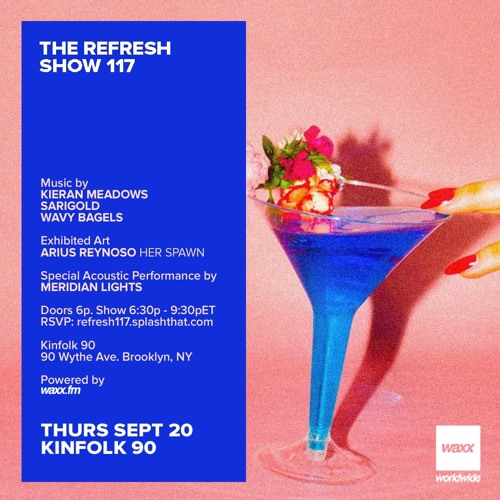 The REFRESH Radio Show # 117 (+ sets from Sarigold & Wavy Bagels + acoustic set by Meridian Lights)