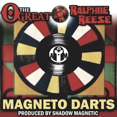 "Magneto Darts" O The Great x Ralphiie Reese Prod. by Shadow Magnetic