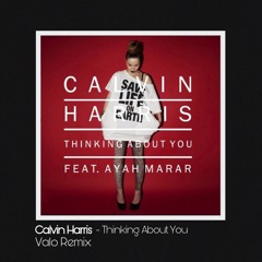 Calvin Harris - Thinking About You (Valo Remix)
