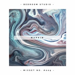 MAPKIN - Bedroom Studio - Mixset #009 (21.09.18)