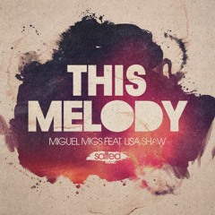 Miguel Migs ft. Lisa Shaw - "This Melody"