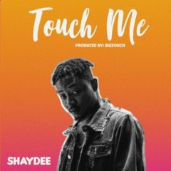 Shaydee - Touch Me