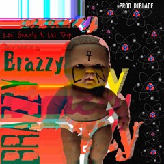 Brazzy Feat Lxl Trip [Prod. @DJBLADE1984]
