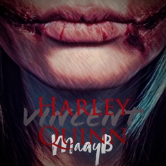 Harley Quinn VincentGray X MaayB (prod. Josh Petruccio)