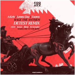 A-KRIV / LENNY DEE/ TOOMS - RAGE THE ANTHEM (DETEST remix) (FWXXDIGI075)