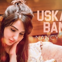 Uska Hi Bana | Nancy Pangli | Cover Song | Arijit Singh