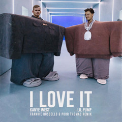 I Love It (Frankie Ruscello & Poor Thomas Remix)