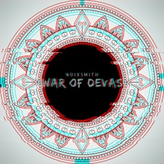 Noixsmith - War of Devas(Original Mix)