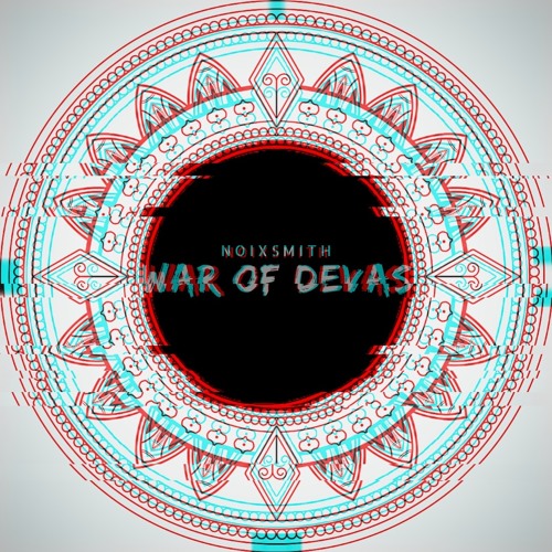 Noixsmith - War of Devas(Original Mix)