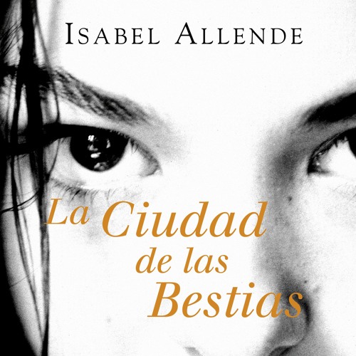 Stream La ciudad de las bestias - Isabel Allende by Penguin Audio | Listen  online for free on SoundCloud