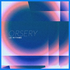 Orsery - Le Rythme