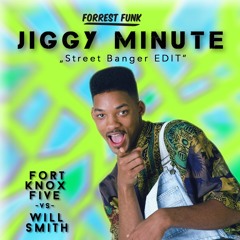 Jiggy Minute - Forrest Funk (Street Banger Edit)