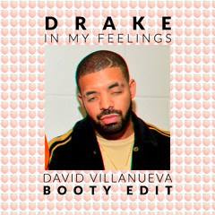 Drake x ASH & Da Phonk - In My Feelings (David Villanueva Booty Edit) [FREE DOWNLOAD]