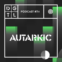 Autarkic - DGTL podcast #74