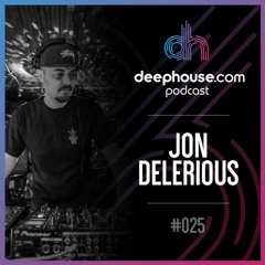 Podcast 025 - Jon Delerious