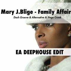 Mary J.Blige - Family Affair (EA DEEPHOUSE EDIT) Dash Groove & Alternative & Crunk Siege