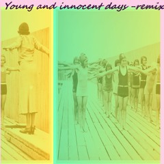 Young And Innocent Days  Loveles Remix