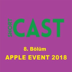 Shortcast - Apple özel etkinliği #8