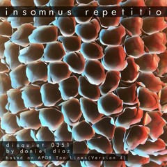 Insomnus Repetitio (disquiet0351) with APOB