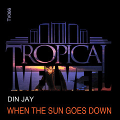 DIN JAY - WHEN THE SUN GOES DOWN (CLIP)