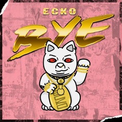 Ecko - Bye