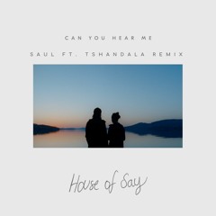 Can You Hear Me (Saul ft. Tshandala Remix)