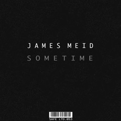 James Meid - Sometime (SAFELTD053)